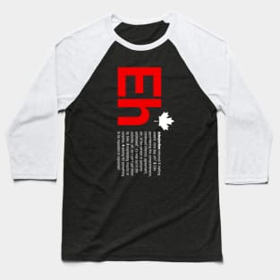 Eh Canada T-Shirt Baseball T-Shirt